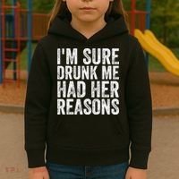 I'm Sure Drunk Me Had Her Reasons Funny Drinking Saying Kids Hoodie thumb 3