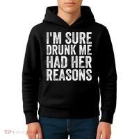 I'm Sure Drunk Me Had Her Reasons Funny Drinking Saying Kids Hoodie thumb 4
