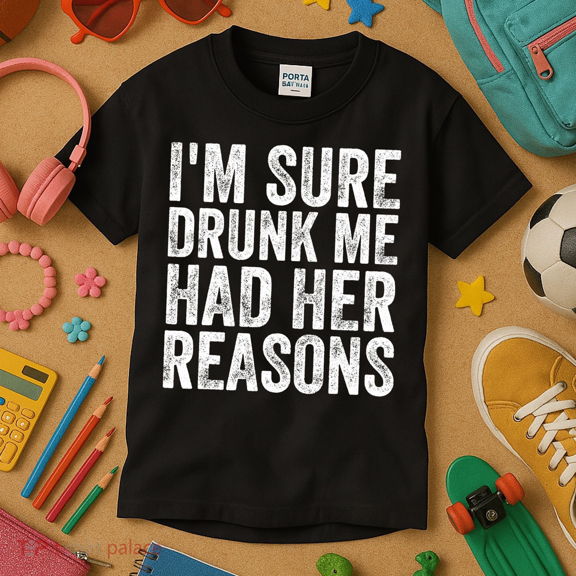 I'm Sure Drunk Me Had Her Reasons Funny Drinking Saying Kids T-Shirt
