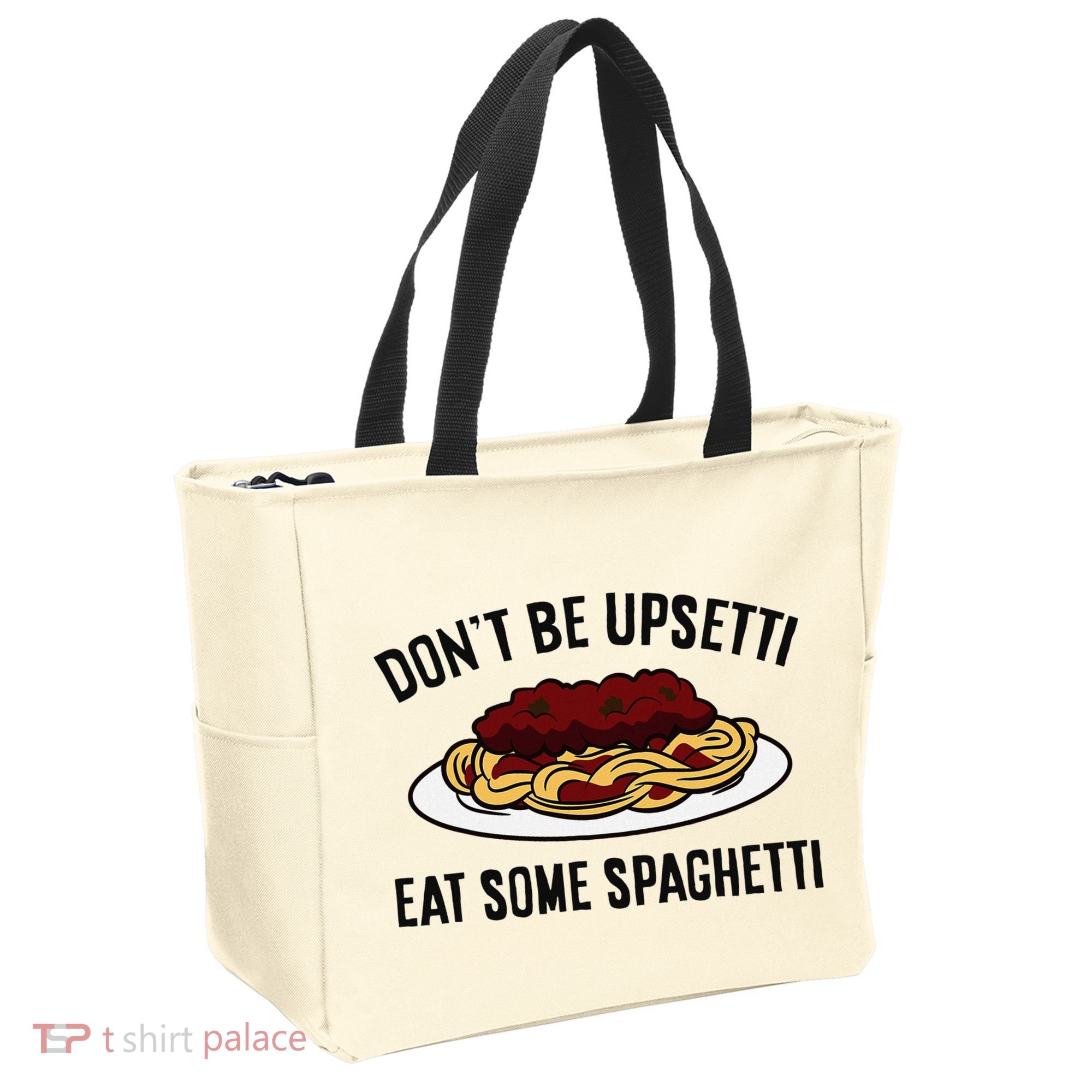 Italian Spaghetti DonT Be Upsetti Eat Some Spaghetti Tote Bag