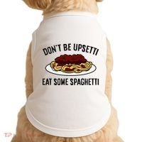 Italian Spaghetti DonT Be Upsetti Eat Some Spaghetti Doggie Tank thumb 0
