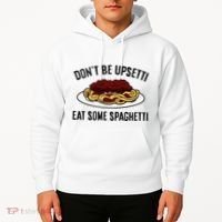 Italian Spaghetti DonT Be Upsetti Eat Some Spaghetti Hoodie thumb 2