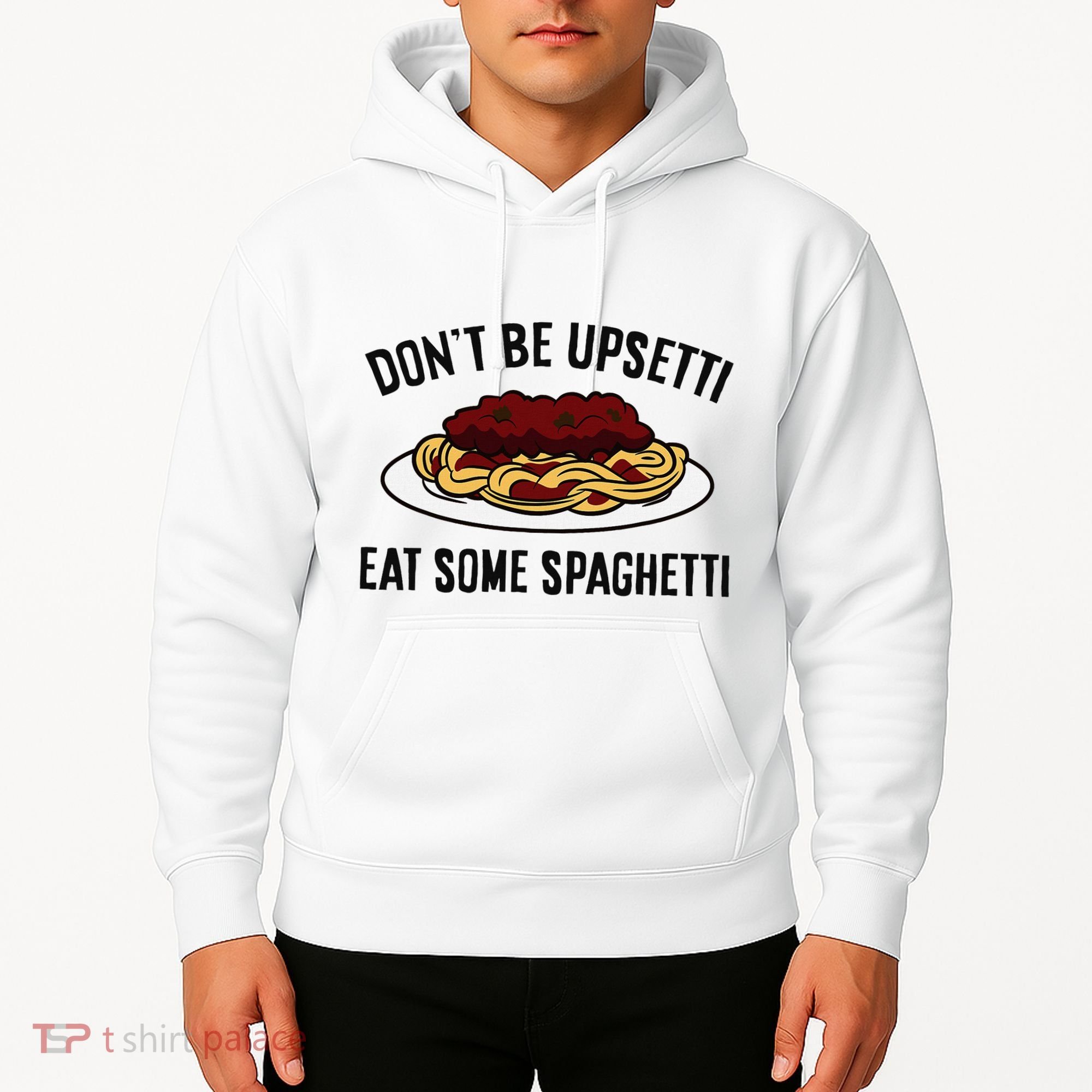 Italian Spaghetti DonT Be Upsetti Eat Some Spaghetti Hoodie