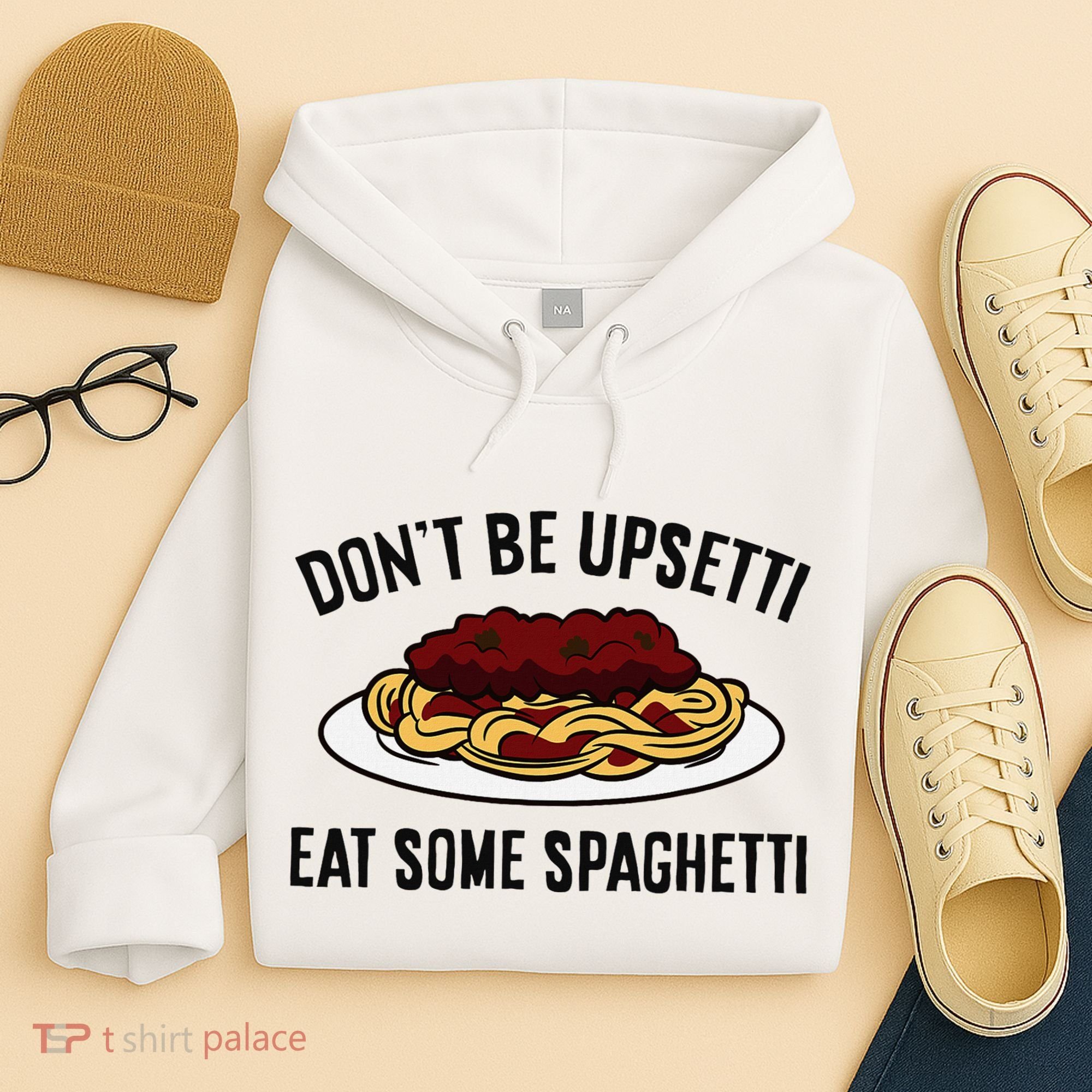 Italian Spaghetti DonT Be Upsetti Eat Some Spaghetti Hoodie