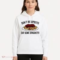 Italian Spaghetti DonT Be Upsetti Eat Some Spaghetti Hoodie thumb 5