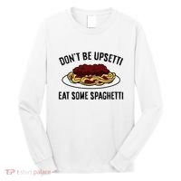 Italian Spaghetti DonT Be Upsetti Eat Some Spaghetti Long Sleeve Shirt thumb 0