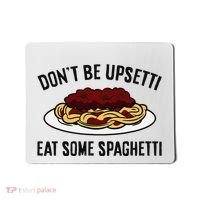 Italian Spaghetti DonT Be Upsetti Eat Some Spaghetti Mousepad thumb 0