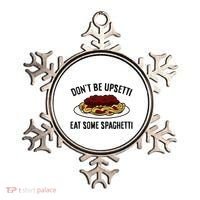 Italian Spaghetti DonT Be Upsetti Eat Some Spaghetti Ornament thumb 0