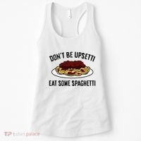 Italian Spaghetti DonT Be Upsetti Eat Some Spaghetti Women's Tank Top thumb 0