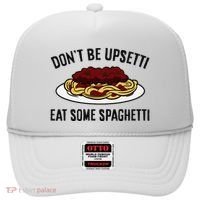 Italian Spaghetti DonT Be Upsetti Eat Some Spaghetti Hat thumb 0