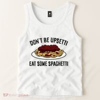 Italian Spaghetti DonT Be Upsetti Eat Some Spaghetti Tank Top thumb 2