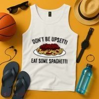 Italian Spaghetti DonT Be Upsetti Eat Some Spaghetti Tank Top thumb 4