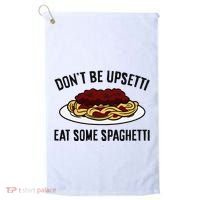 Italian Spaghetti DonT Be Upsetti Eat Some Spaghetti Golf Towel thumb 0
