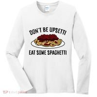 Italian Spaghetti DonT Be Upsetti Eat Some Spaghetti Women's Long Sleeve Shirt thumb 0