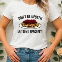 Italian Spaghetti DonT Be Upsetti Eat Some Spaghetti Women's T-Shirt thumb 2