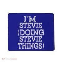 I'm Stevie Doing Stevie Things Family Reunion First Name Gift Mousepad thumb 0