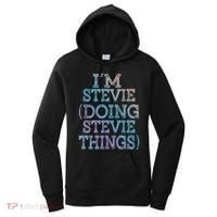 I'm Stevie Doing Stevie Things Family Reunion First Name Gift Women's Hoodie thumb 0