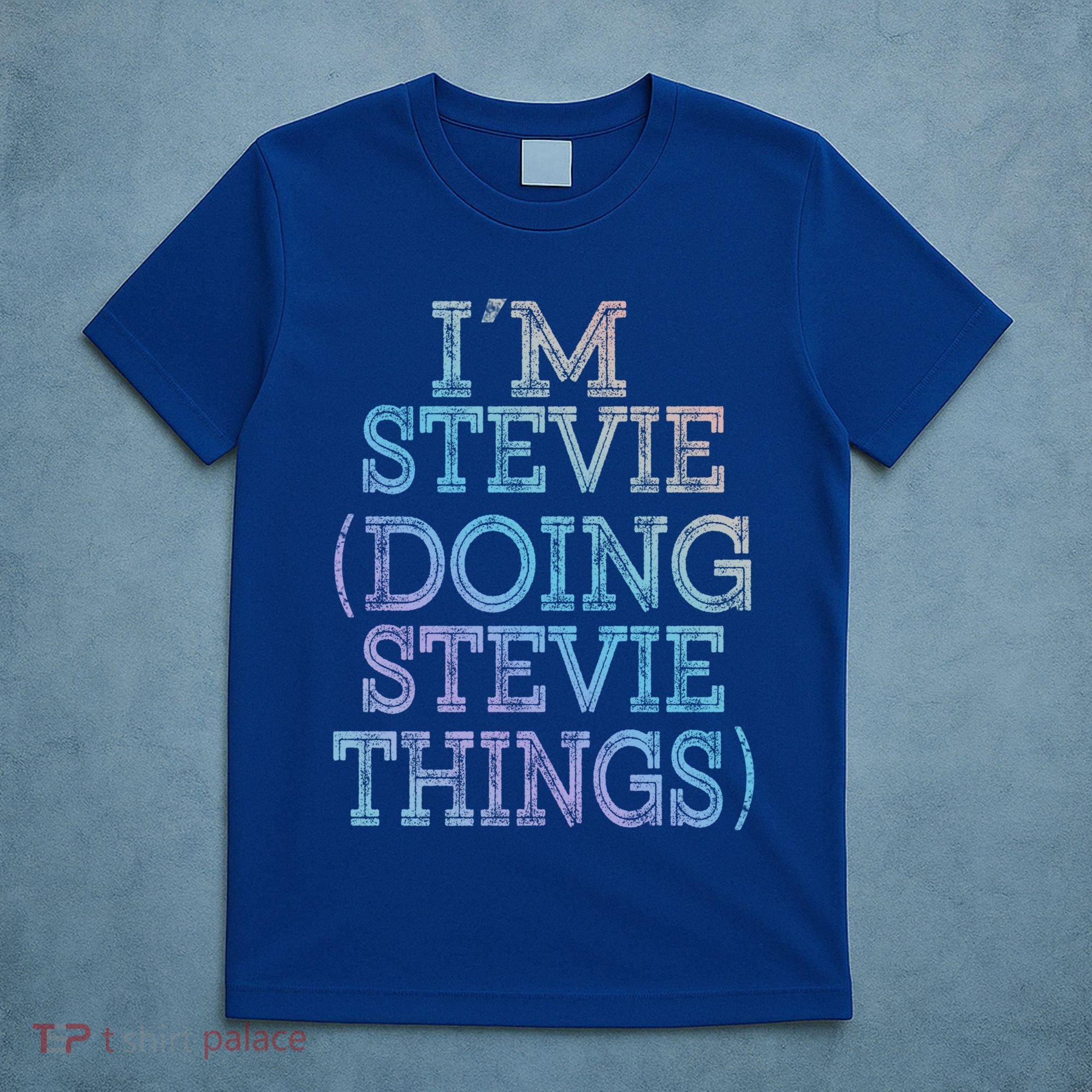 I'm Stevie Doing Stevie Things Family Reunion First Name Gift T-Shirt