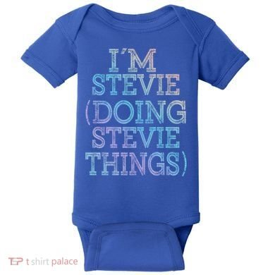 I'm Stevie Doing Stevie Things Family Reunion First Name Gift Baby Bodysuit