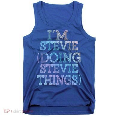 I'm Stevie Doing Stevie Things Family Reunion First Name Gift Tank Top