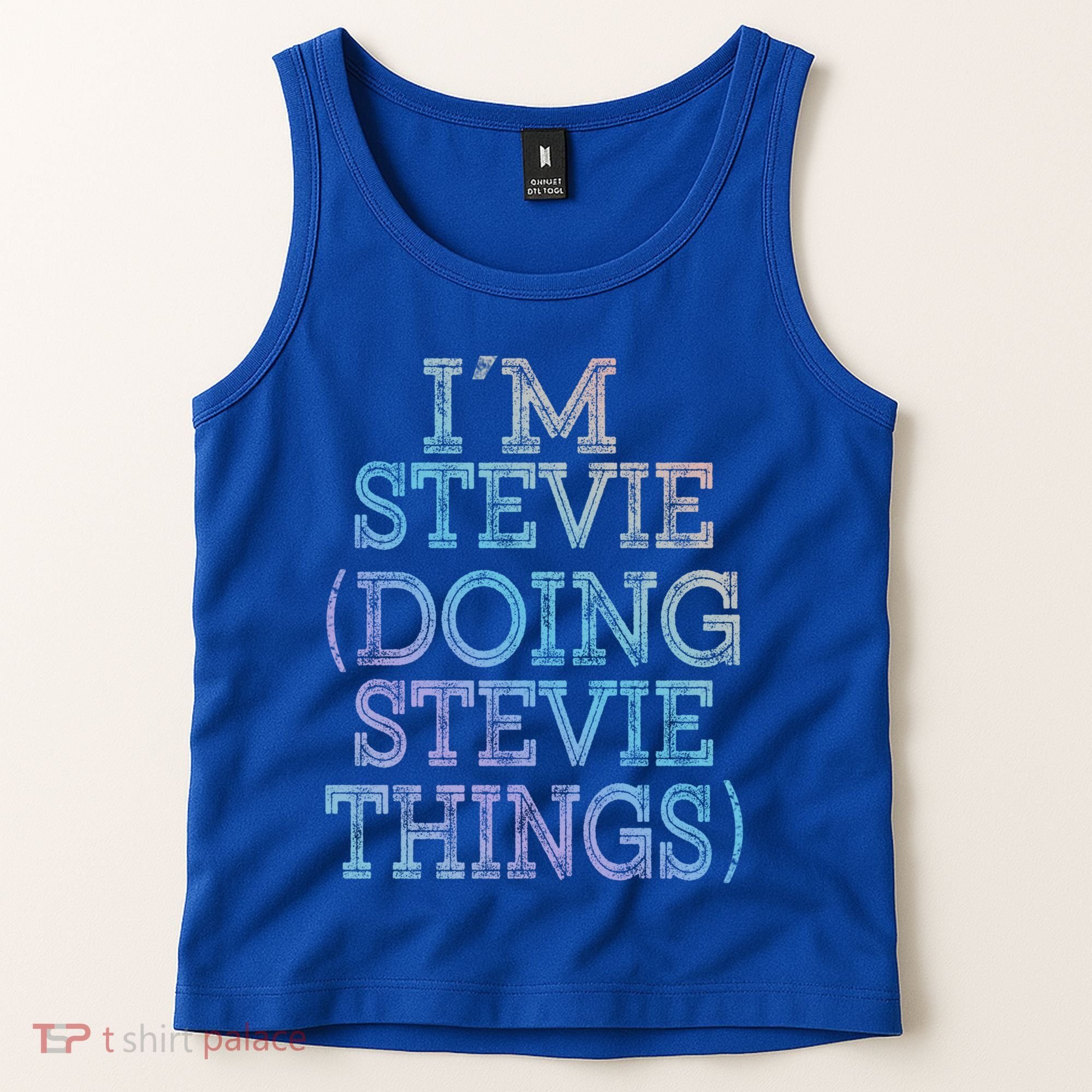 I'm Stevie Doing Stevie Things Family Reunion First Name Gift Tank Top