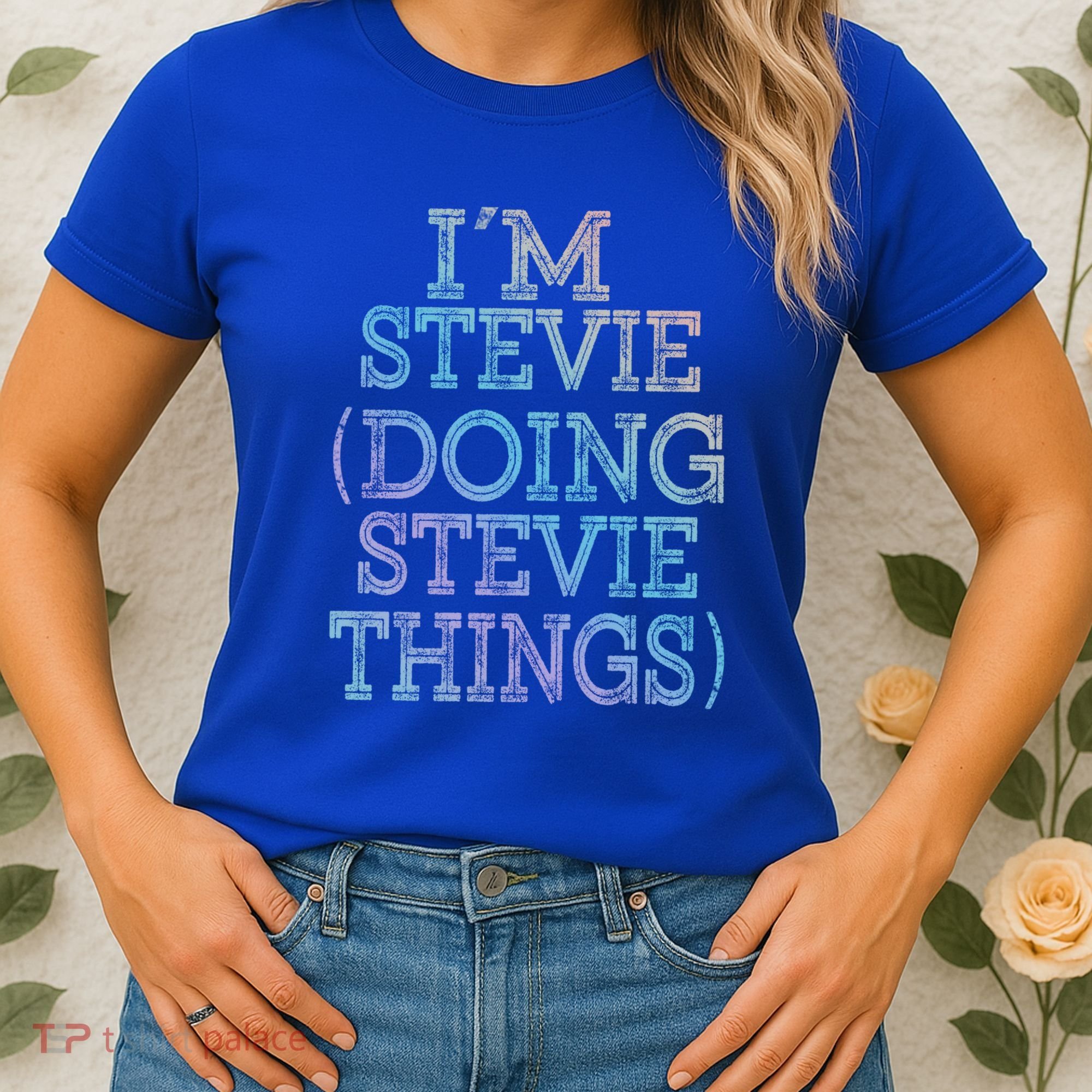 I'm Stevie Doing Stevie Things Family Reunion First Name Gift Women's T-Shirt