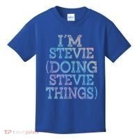 I'm Stevie Doing Stevie Things Family Reunion First Name Gift Kids T-Shirt thumb 0