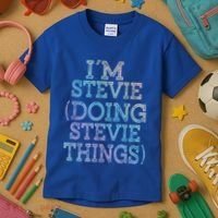 I'm Stevie Doing Stevie Things Family Reunion First Name Gift Kids T-Shirt thumb 3