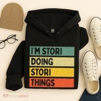 IM Stori Doing Stori Things Funny Personalized Hoodie thumb 4