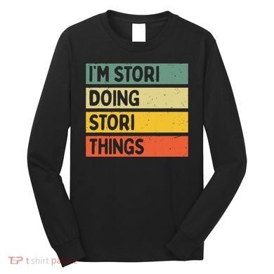 IM Stori Doing Stori Things Funny Personalized Long Sleeve Shirt