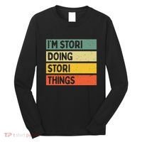 IM Stori Doing Stori Things Funny Personalized Long Sleeve Shirt thumb 0
