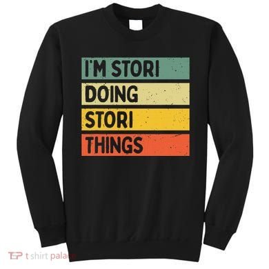 IM Stori Doing Stori Things Funny Personalized Sweatshirt