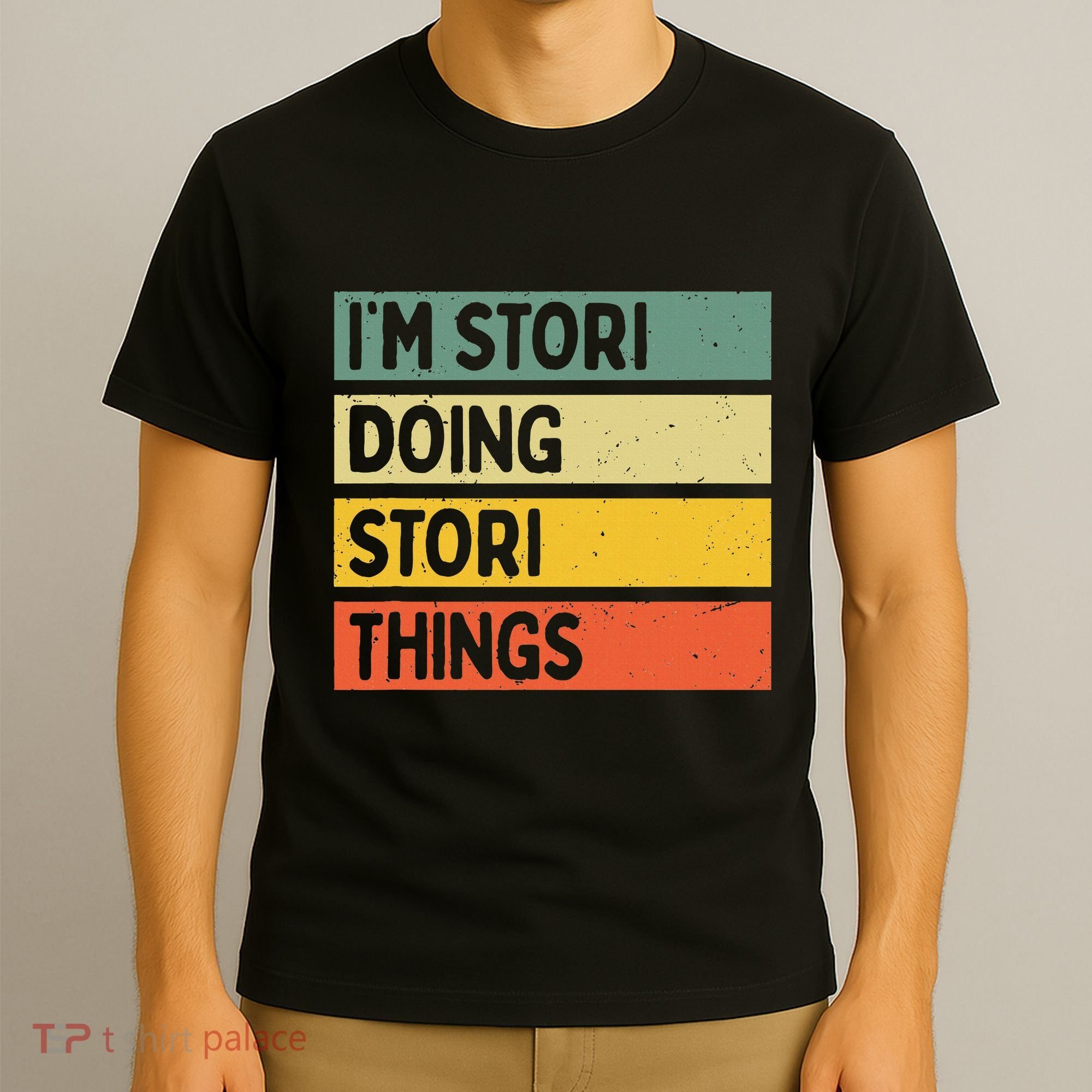 IM Stori Doing Stori Things Funny Personalized T-Shirt