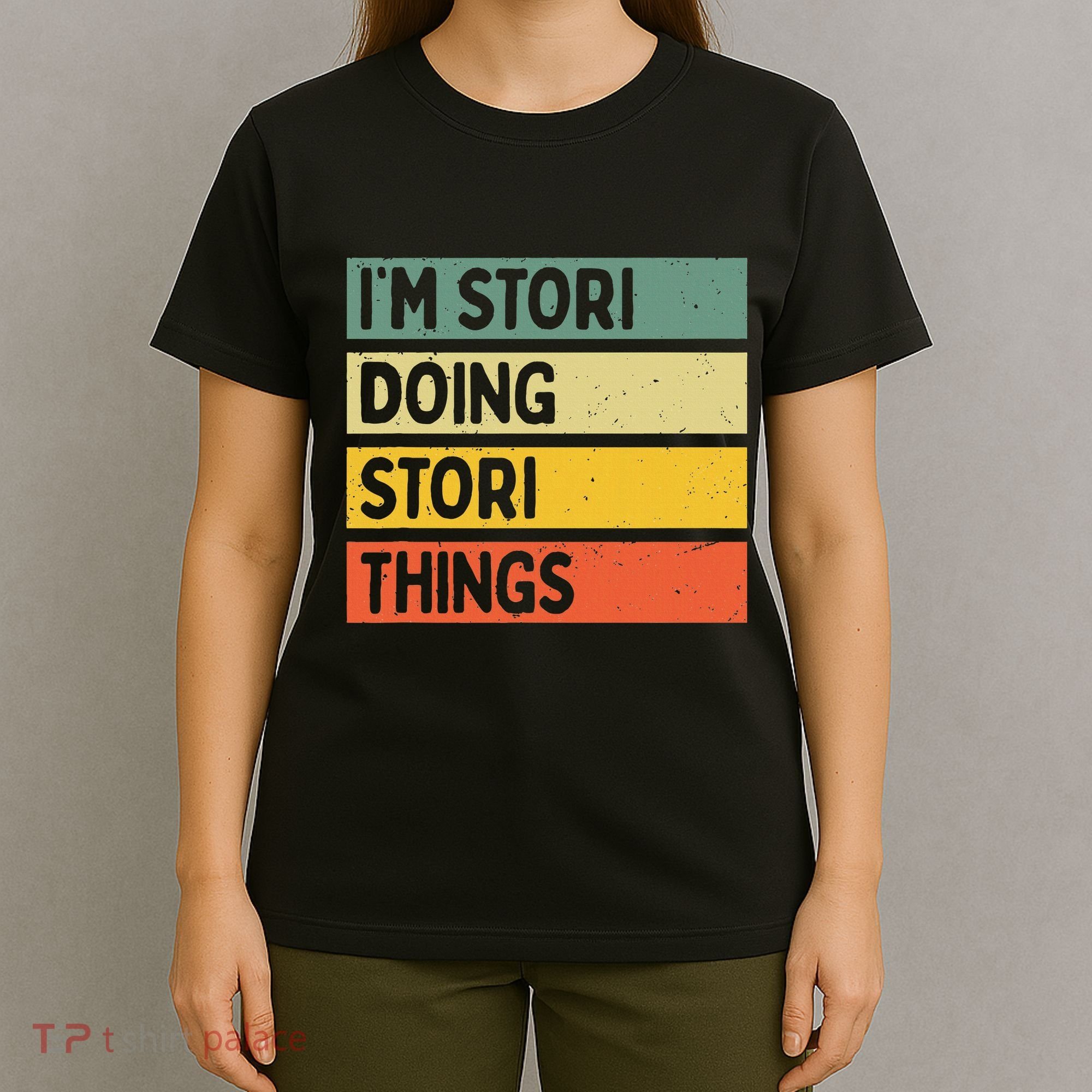 IM Stori Doing Stori Things Funny Personalized T-Shirt