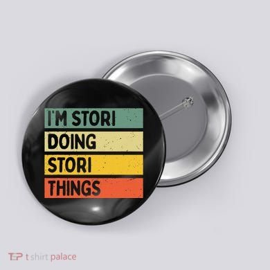 IM Stori Doing Stori Things Funny Personalized Button