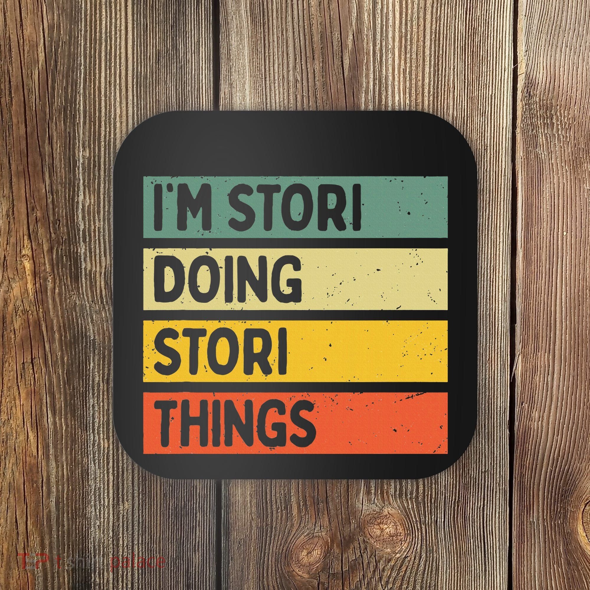 IM Stori Doing Stori Things Funny Personalized Coaster