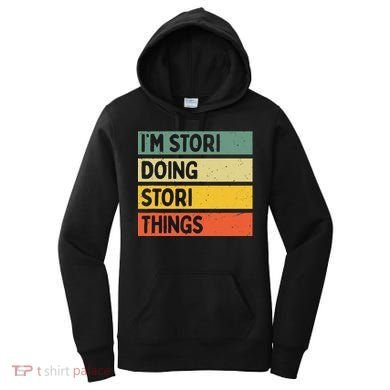 IM Stori Doing Stori Things Funny Personalized Women's Hoodie