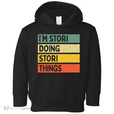 IM Stori Doing Stori Things Funny Personalized Toddler Hoodie