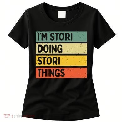 IM Stori Doing Stori Things Funny Personalized Women's T-Shirt