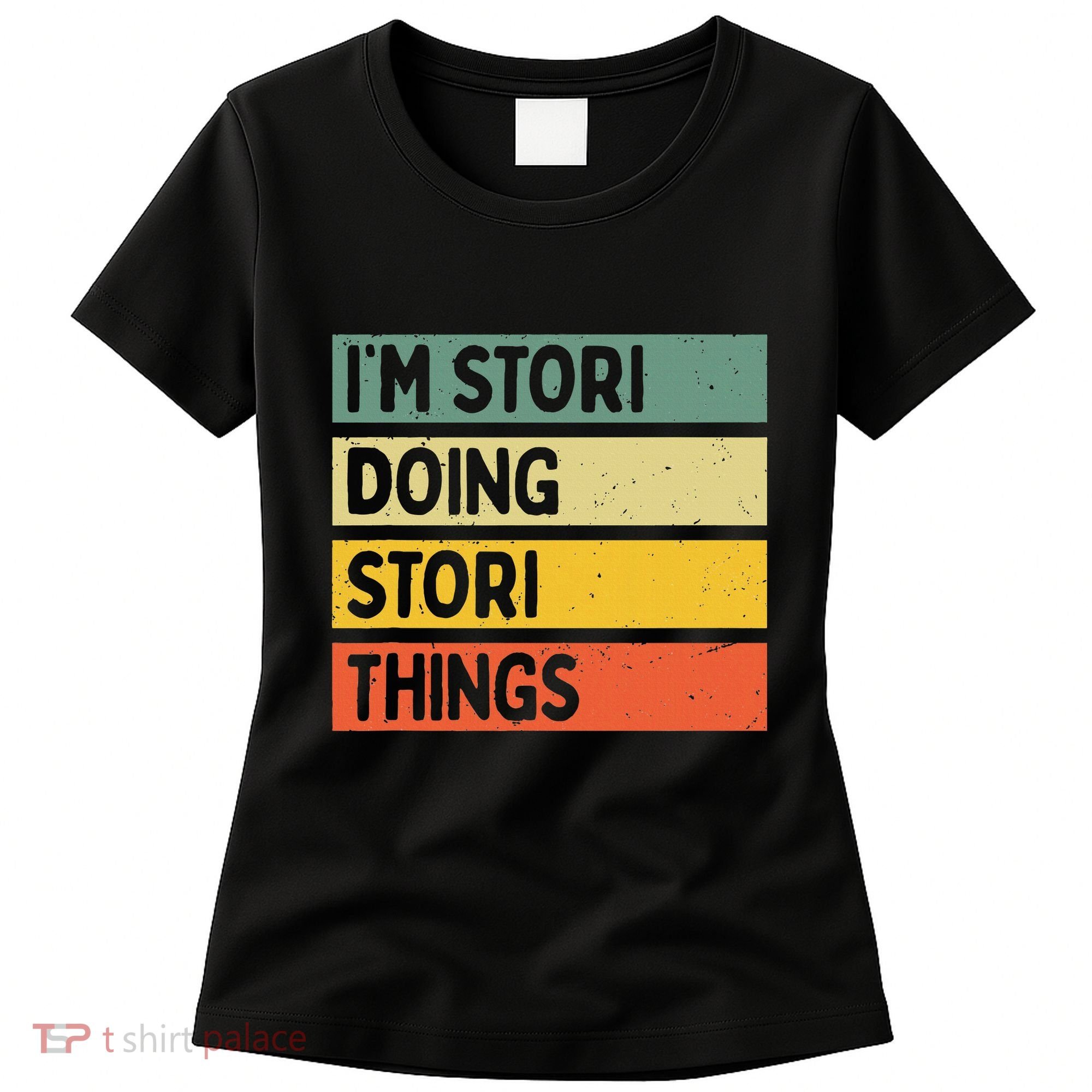 IM Stori Doing Stori Things Funny Personalized Women's T-Shirt