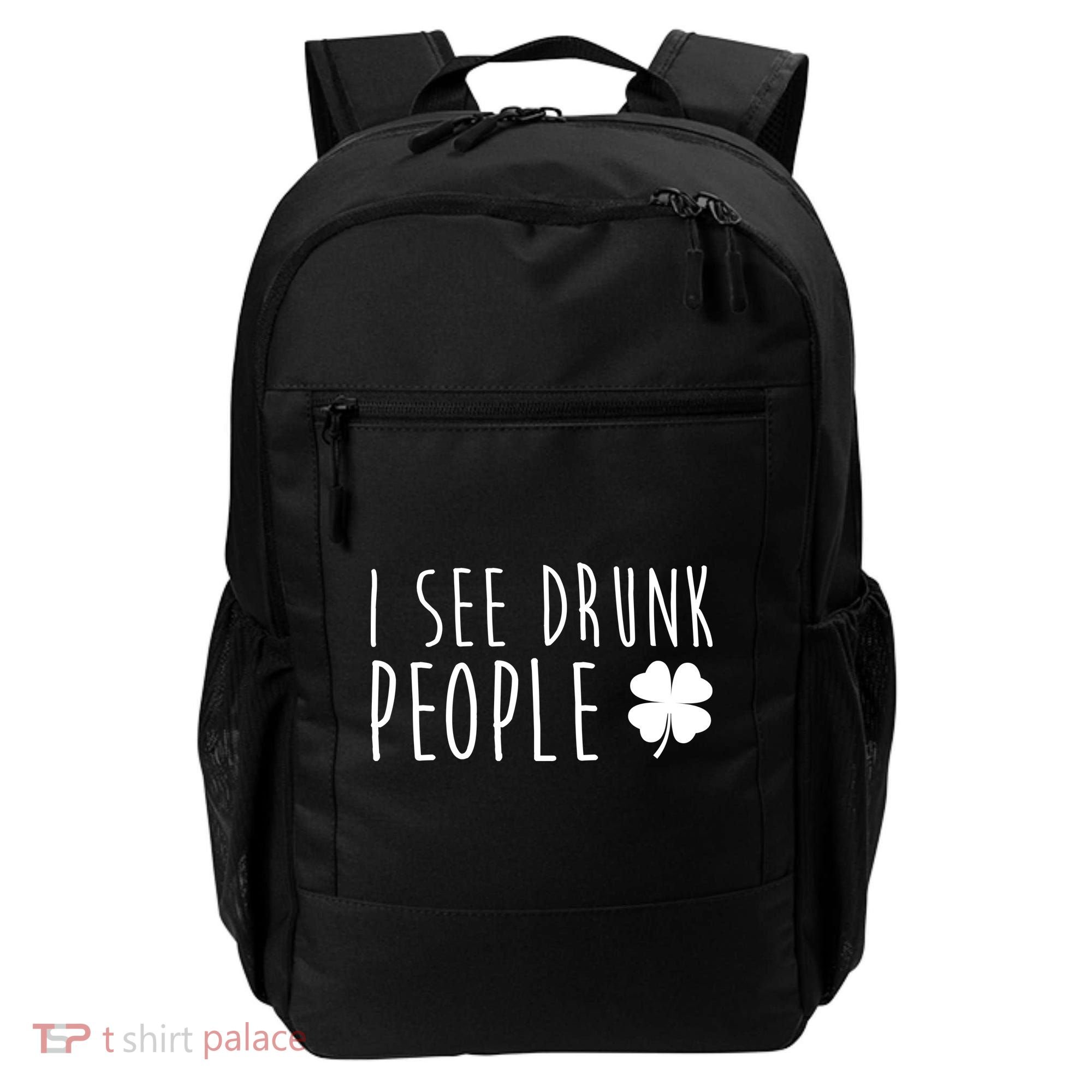 I See Drunk People Funny St Patricks Day Backpack