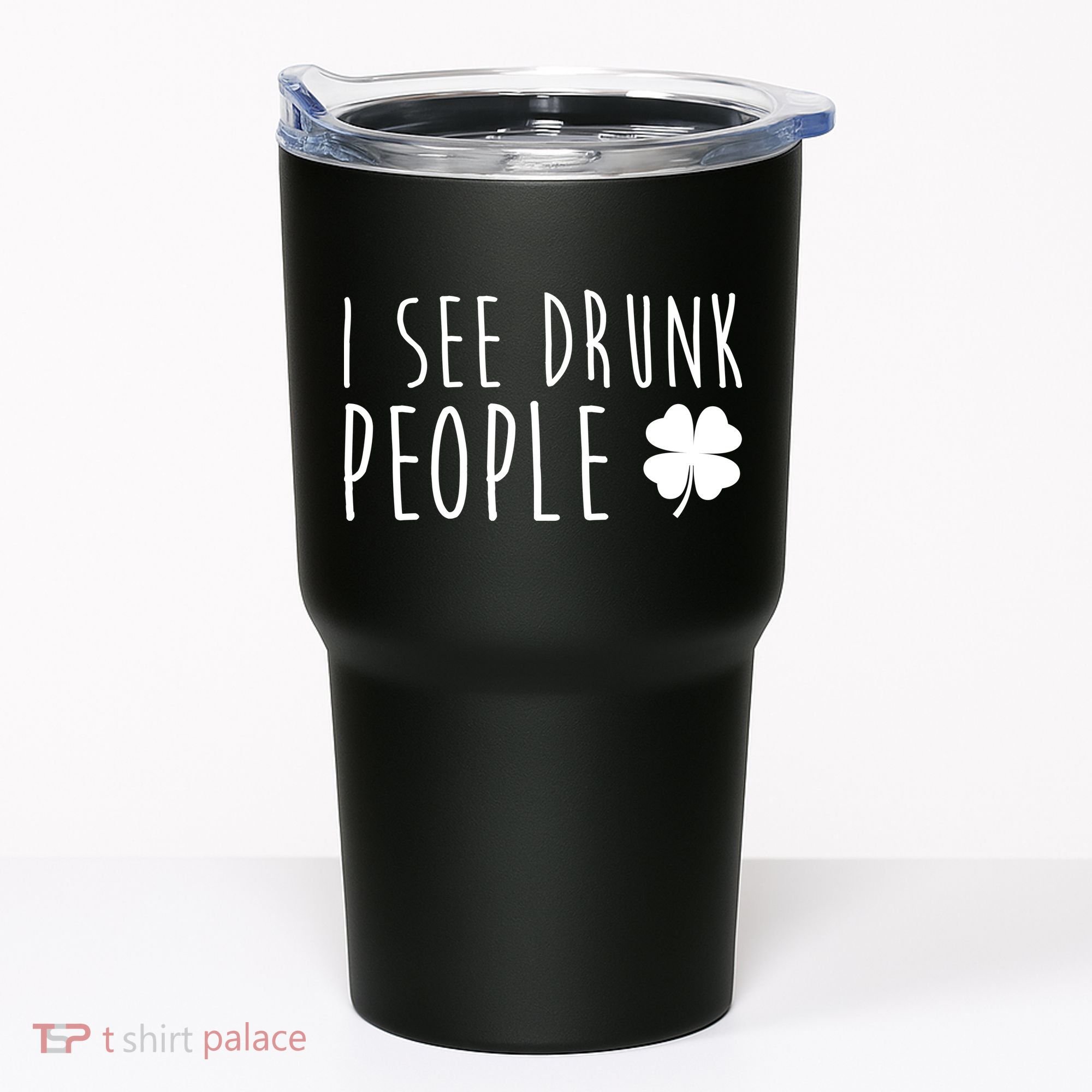 I See Drunk People Funny St Patricks Day Tumbler