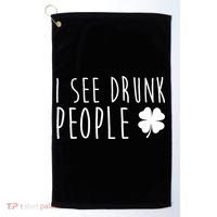 I See Drunk People Funny St Patricks Day Golf Towel thumb 0
