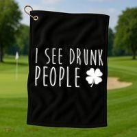 I See Drunk People Funny St Patricks Day Golf Towel thumb 1