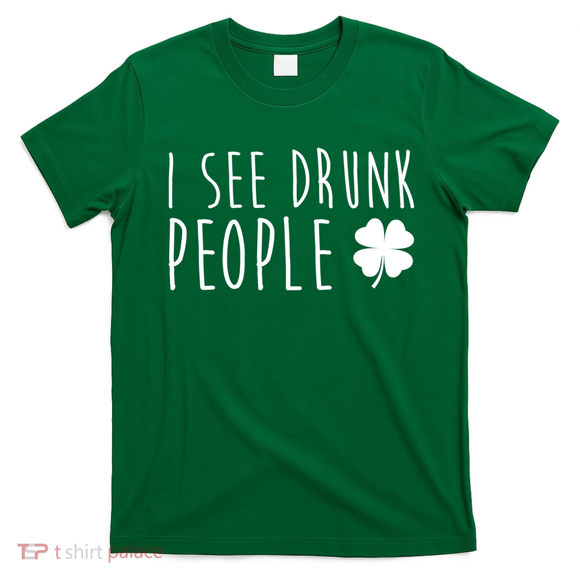 I See Drunk People Funny St Patricks Day T-Shirt