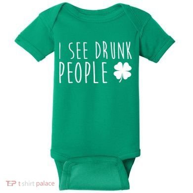 I See Drunk People Funny St Patricks Day Baby Bodysuit