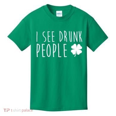 I See Drunk People Funny St Patricks Day Kids T-Shirt