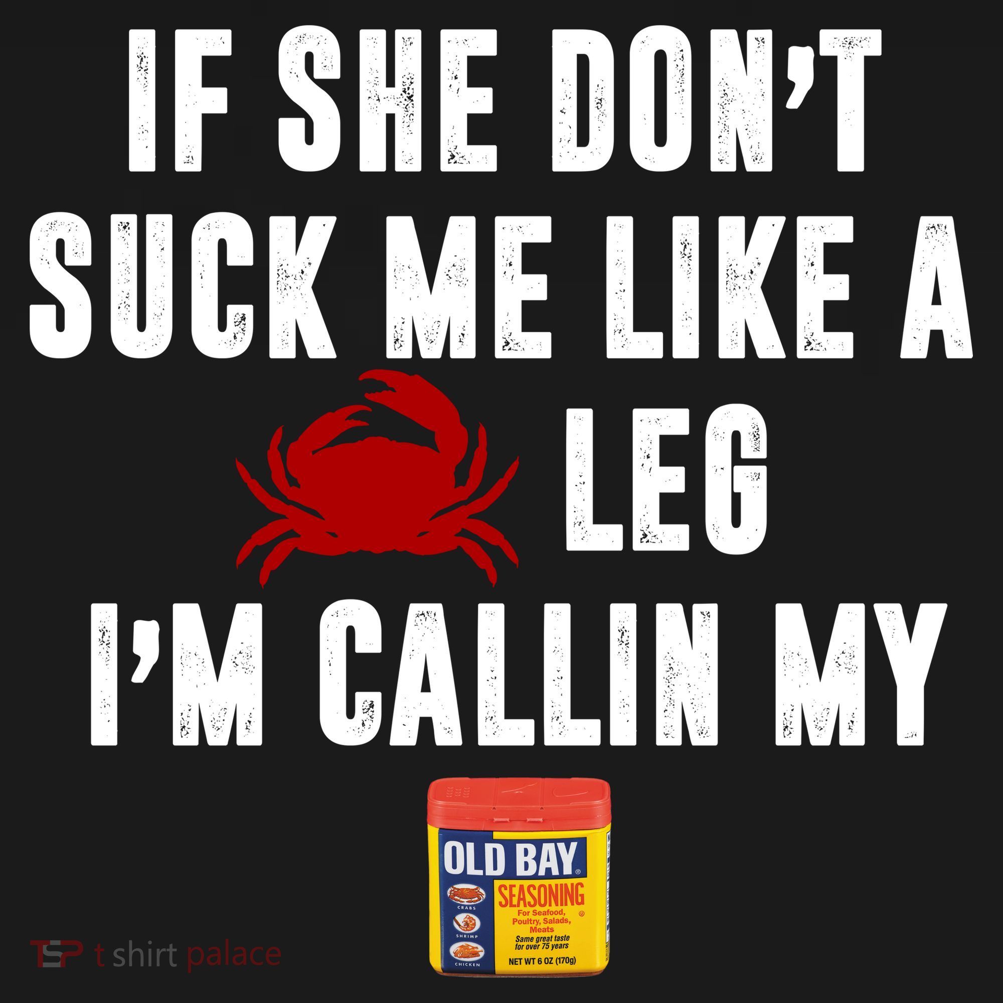 If She Don't Suck Me Like A Crab Leg I'm Calling My Old Bay Coaster