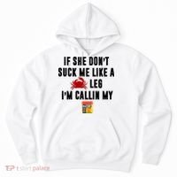 If She Don't Suck Me Like A Crab Leg I'm Calling My Old Bay Hoodie thumb 0