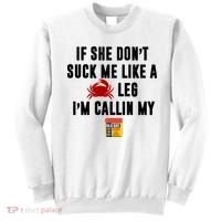 If She Don't Suck Me Like A Crab Leg I'm Calling My Old Bay Sweatshirt thumb 0